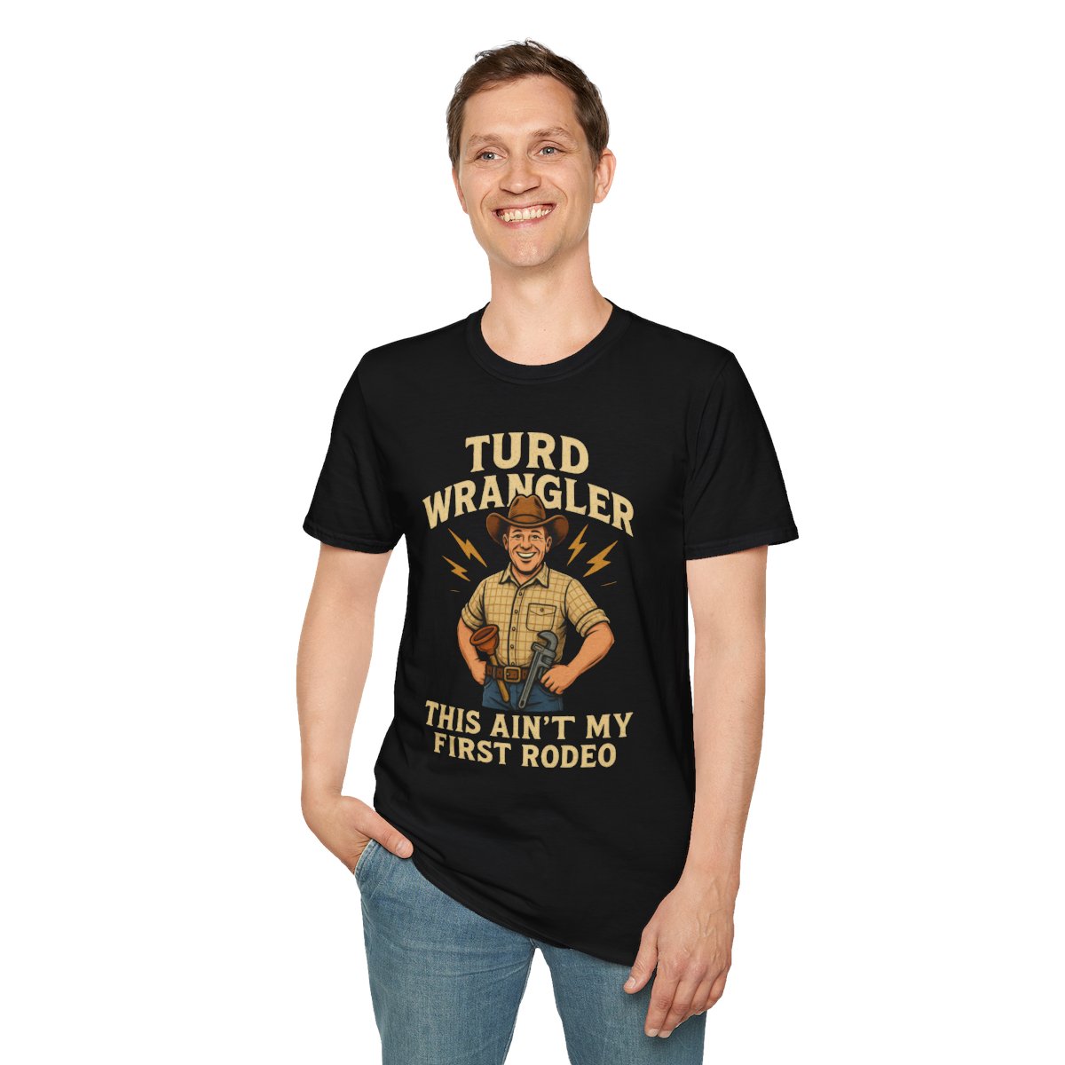 Turd Wrangler This Ain't My First Rodeo T-shirt by PHA Gear for the Trades