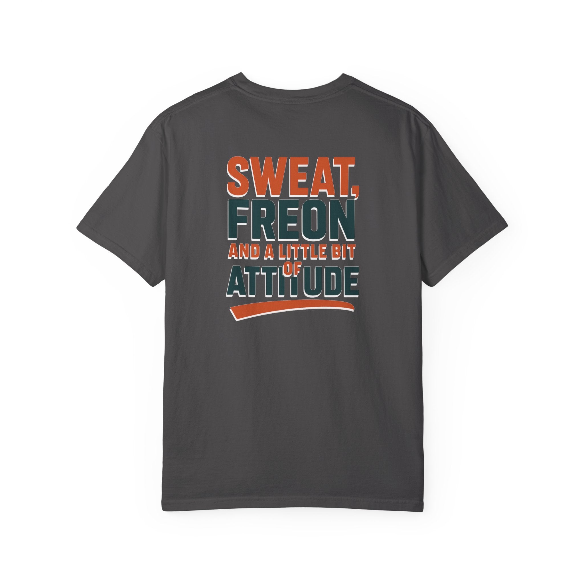 HVAC Pro Graphic T-shirt | Sweat, Freon, & a Little Bit of Attitude | HVAC Technician Tee