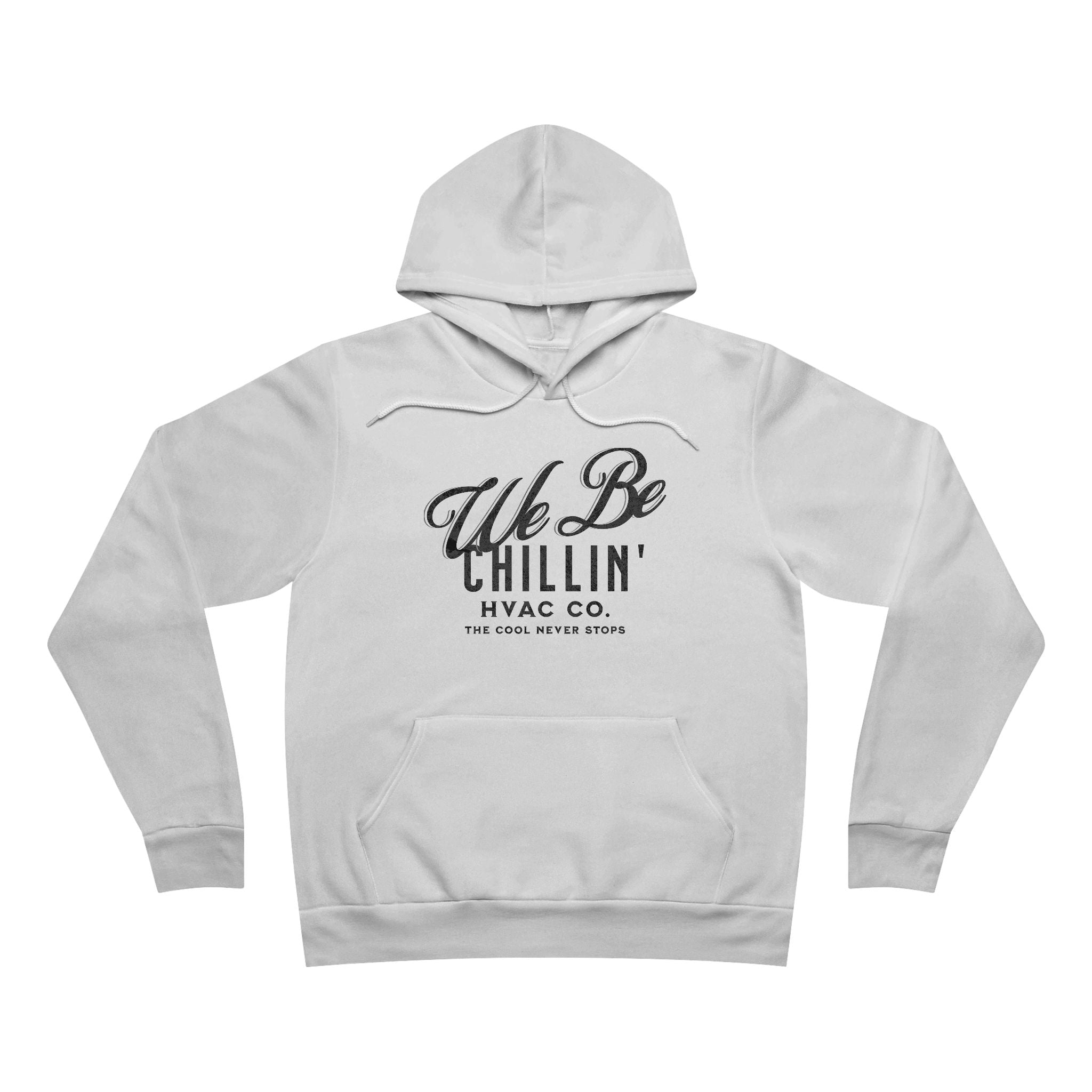 We Be Chillin' HVAC Co. Graphic Hoodie | 'Always Chill' HVAC Tech Tee