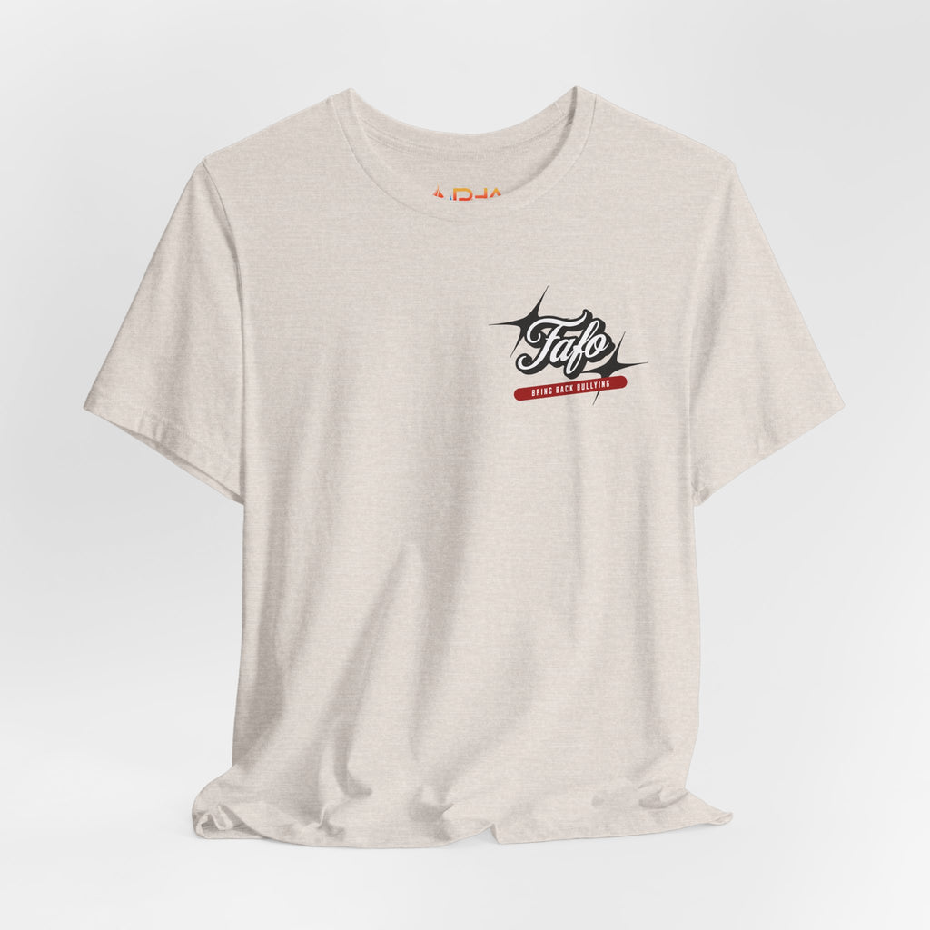 Fafø Graphic Tee | Bring Back Bullying T-Shirt