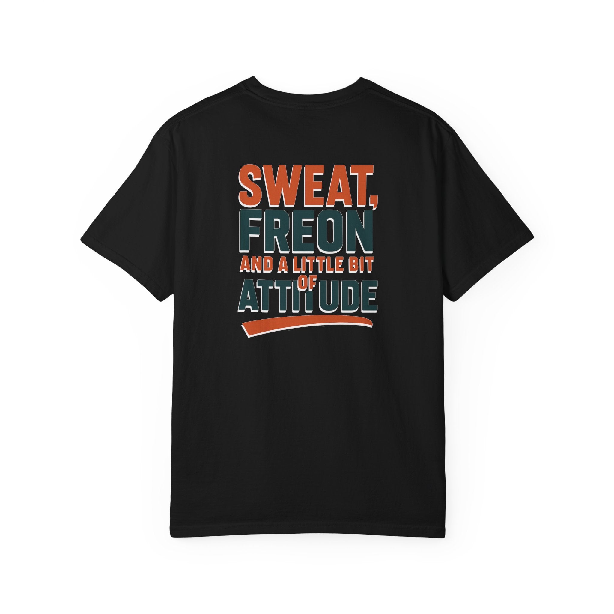 HVAC Pro Graphic T-shirt | Sweat, Freon, & a Little Bit of Attitude | HVAC Technician Tee