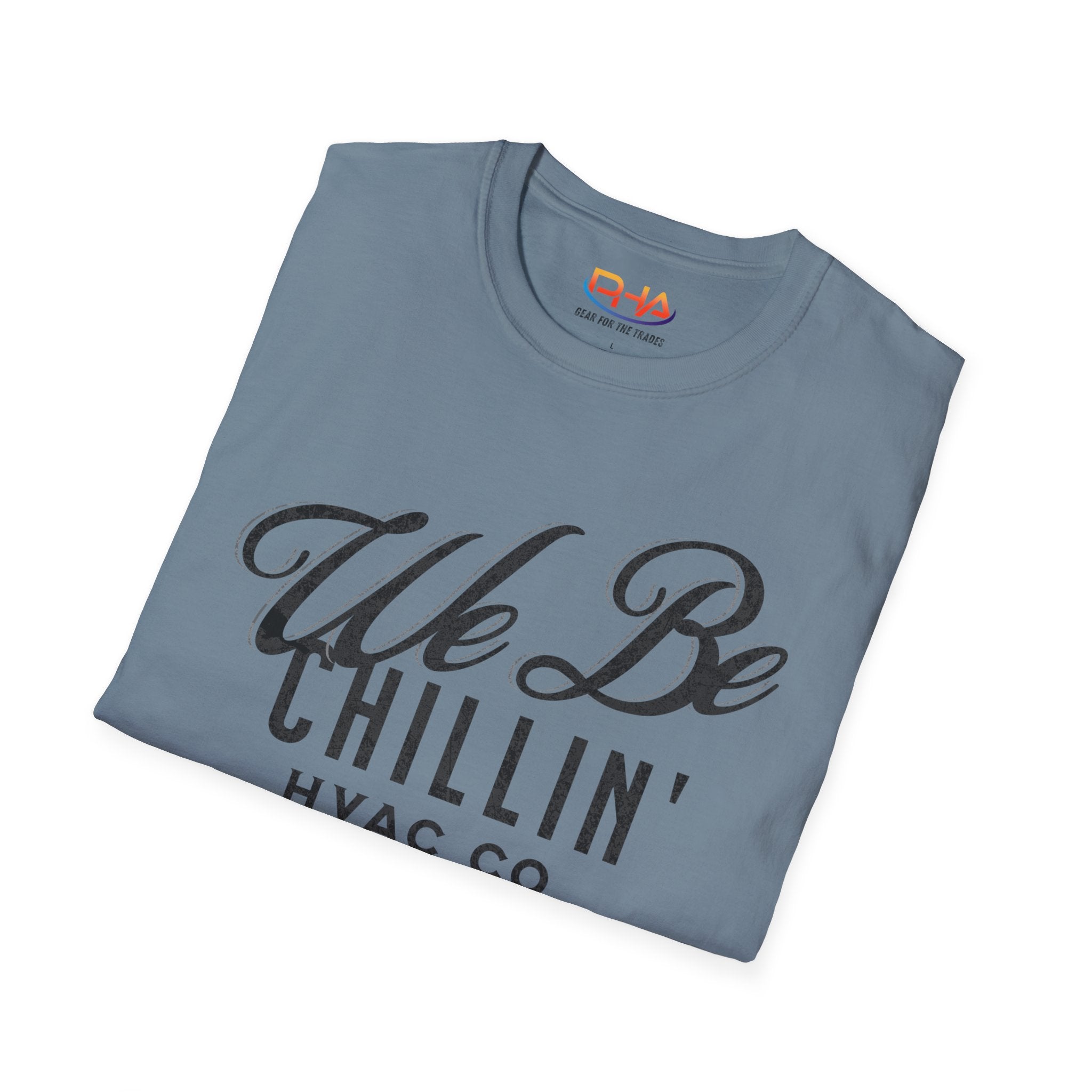 We Be Chillin HVAC Co. Graphic Tee | Always Chill HVAC Tech T-shirt