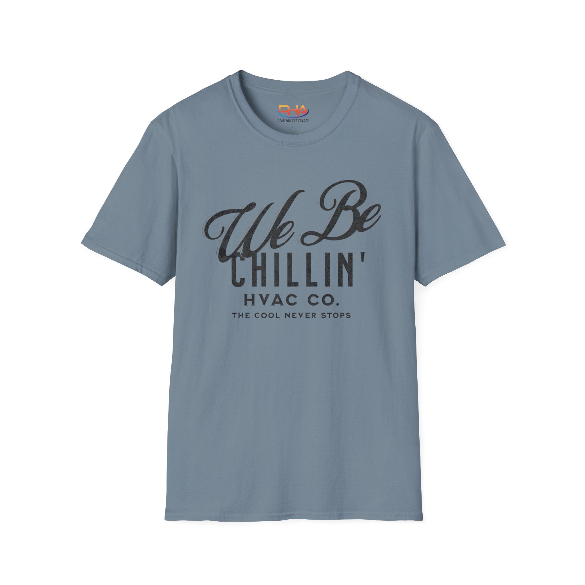 We Be Chillin HVAC Co. Graphic Tee | Always Chill HVAC Tech T-shirt